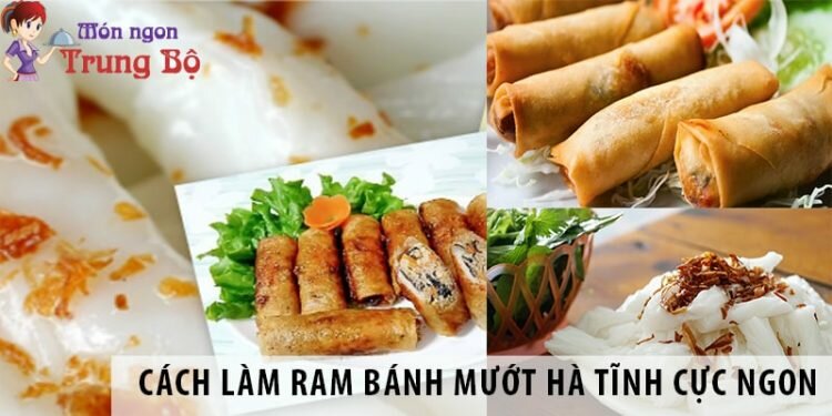 Cách làm ram bánh mướt Hà Tĩnh cực ngon