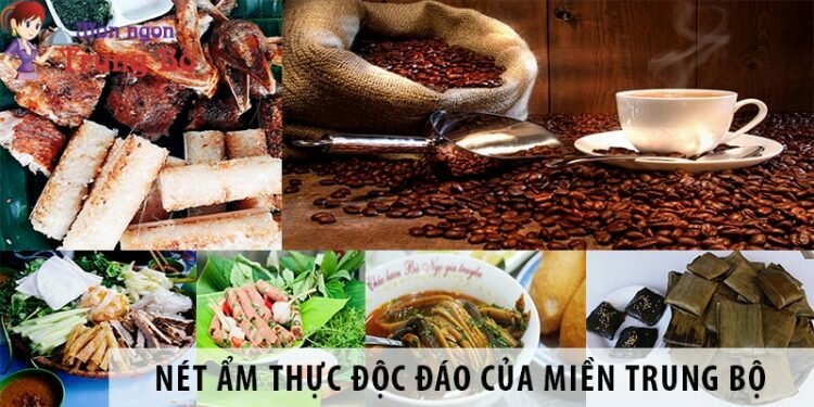 Nét ẩm thực độc đáo của miền Trung Bộ