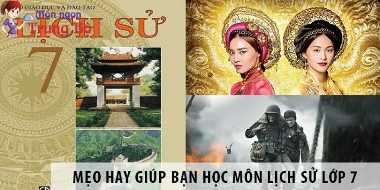 ẹo hay giúp bạn học môn Lịch sử lớp 7