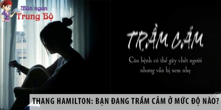 Thang Hamilton: Bạn đang trầm cảm ở mức độ nào