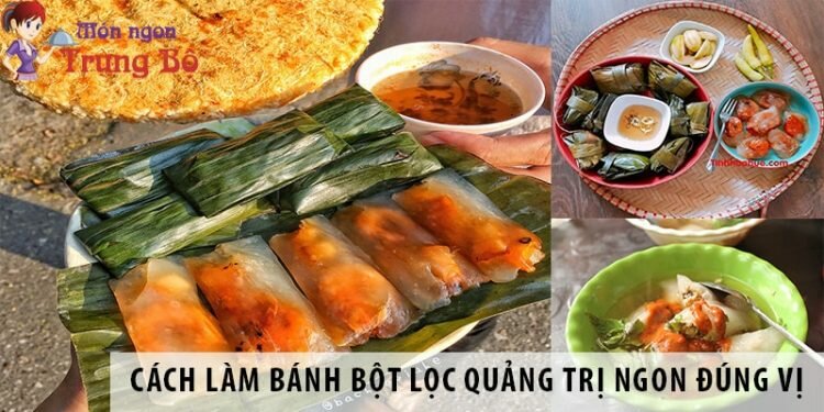 Cách làm bánh bột lọc Quảng Trị ngon đúng vị