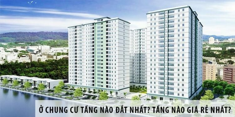 Ở chung cư tầng nào đắt nhất? Tầng nào giá rẻ nhất?