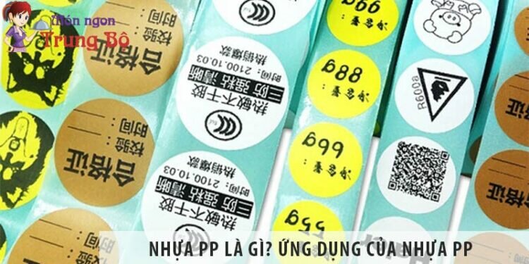 Nhựa PP là gì? Ứng dụng của nhựa PP trong in tem nhãn