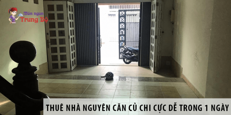 Thuê nhà nguyên căn Củ Chi cực dễ chỉ trong 1 ngày với cách này