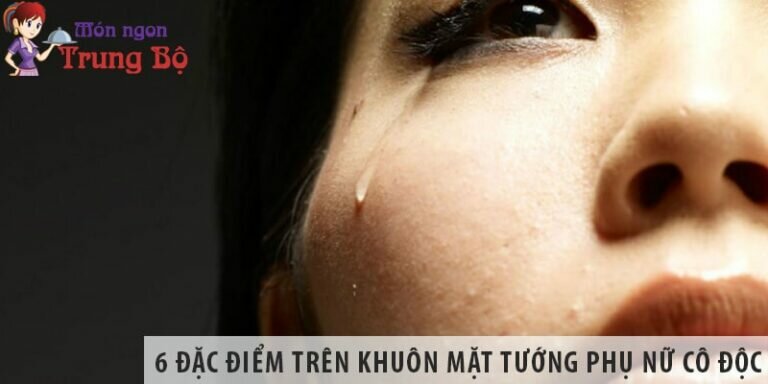 6 đặc điểm trên khuôn mặt tướng phụ nữ cô độc